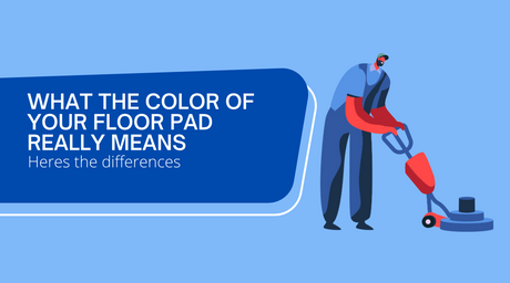 What the Color of Your Floor Pad Really Means