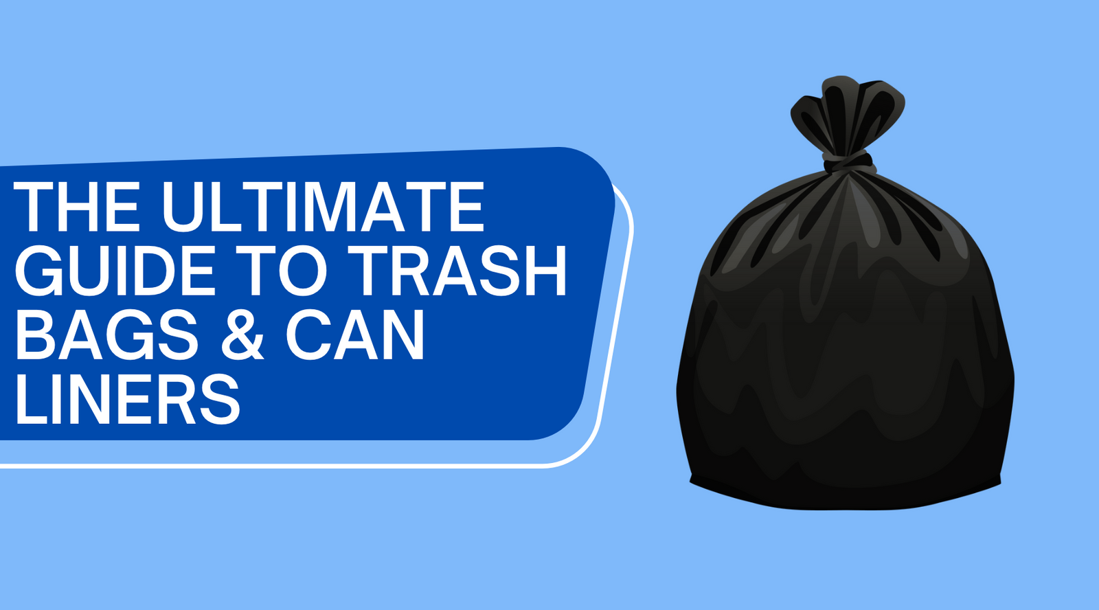 The Ultimate Guide to Trash Bags & Can Liners at Winston Industrial Maintenance
